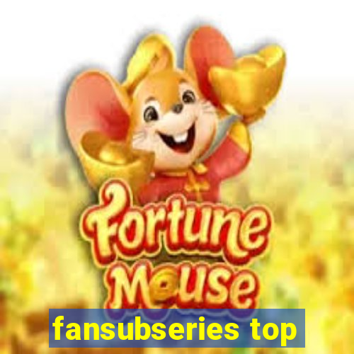 fansubseries top