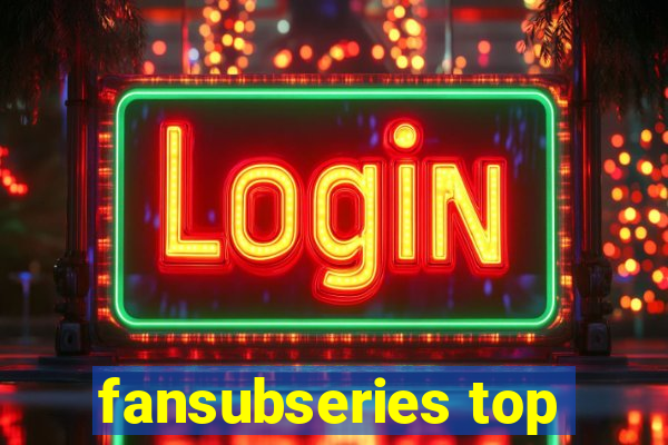 fansubseries top