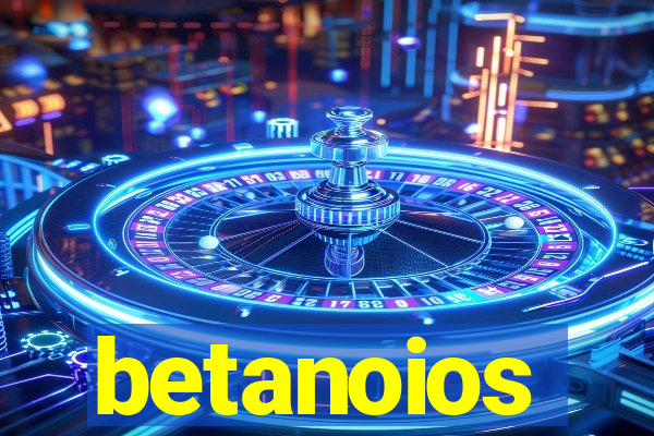 betanoios