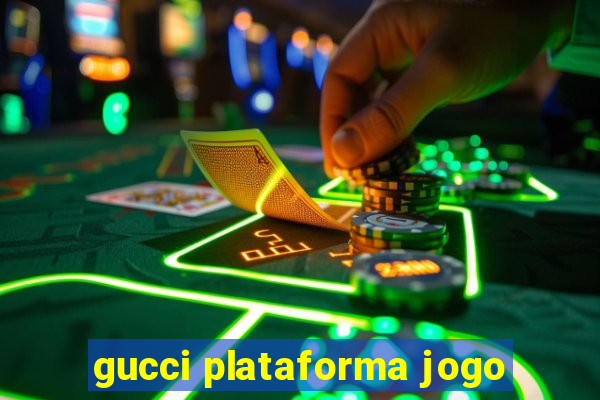 gucci plataforma jogo