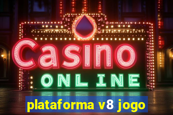 plataforma v8 jogo