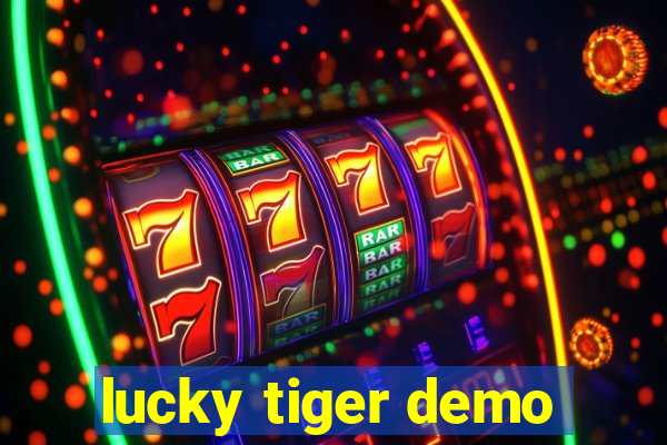 lucky tiger demo