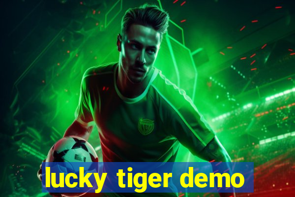 lucky tiger demo