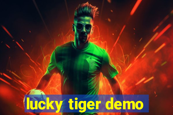 lucky tiger demo