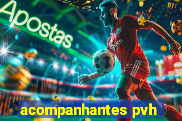 acompanhantes pvh