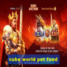 cube world pet food