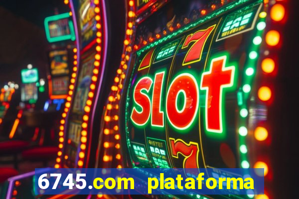 6745.com plataforma de jogos