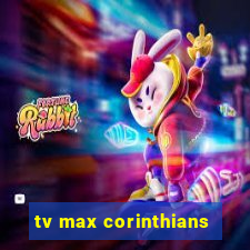 tv max corinthians