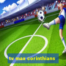 tv max corinthians