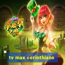 tv max corinthians