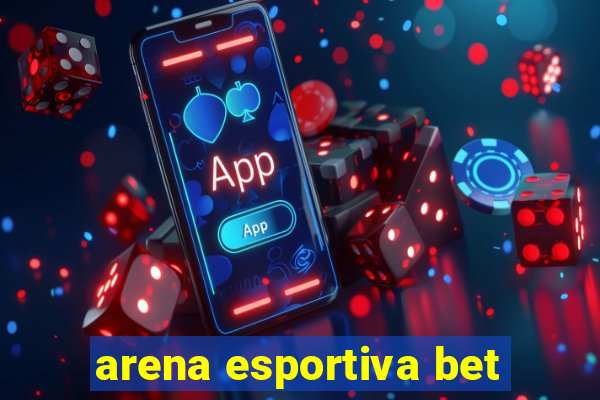 arena esportiva bet