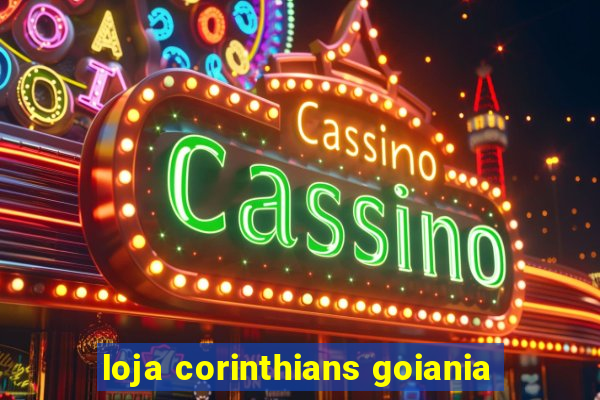 loja corinthians goiania