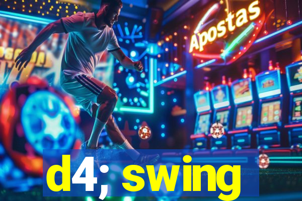 d4; swing