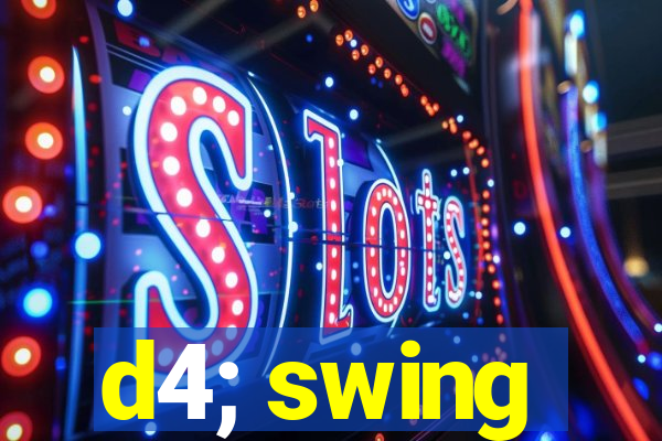 d4; swing