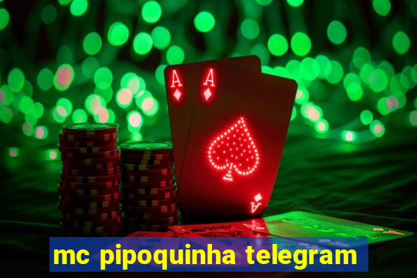 mc pipoquinha telegram