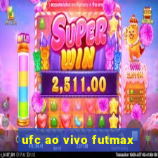 ufc ao vivo futmax