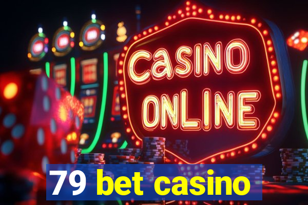 79 bet casino