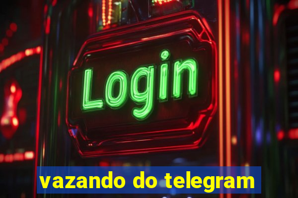 vazando do telegram