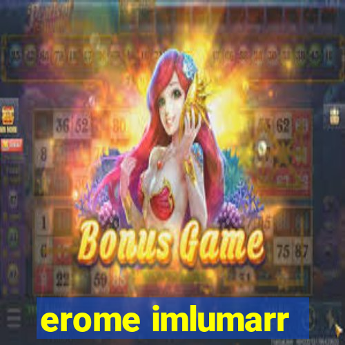 erome imlumarr