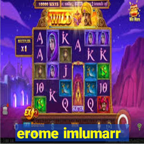 erome imlumarr