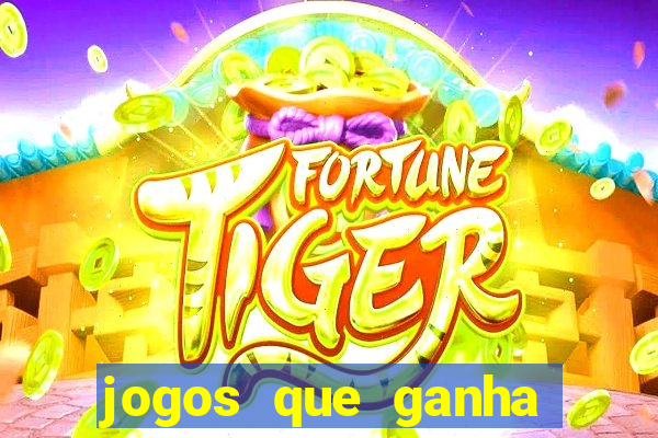 jogos que ganha dinheiro de verdade sem deposito