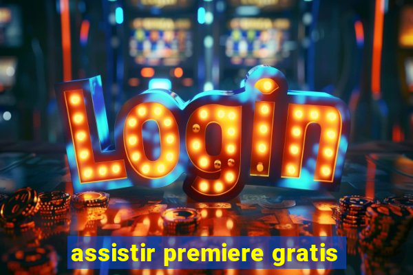 assistir premiere gratis