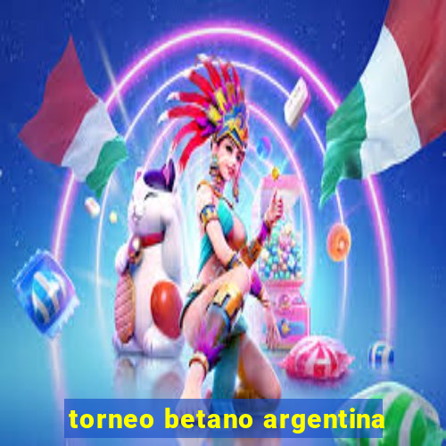 torneo betano argentina