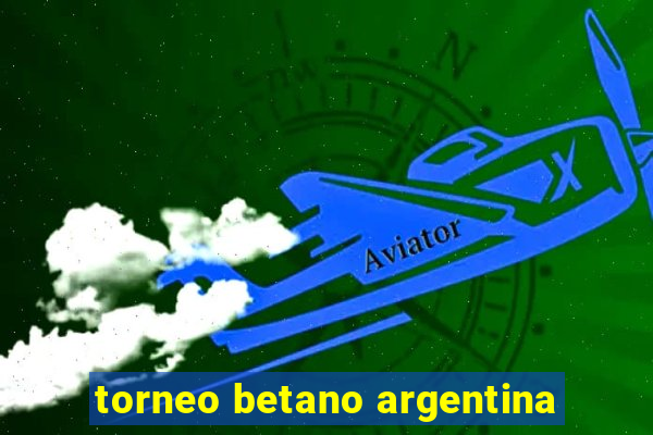 torneo betano argentina