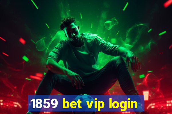 1859 bet vip login