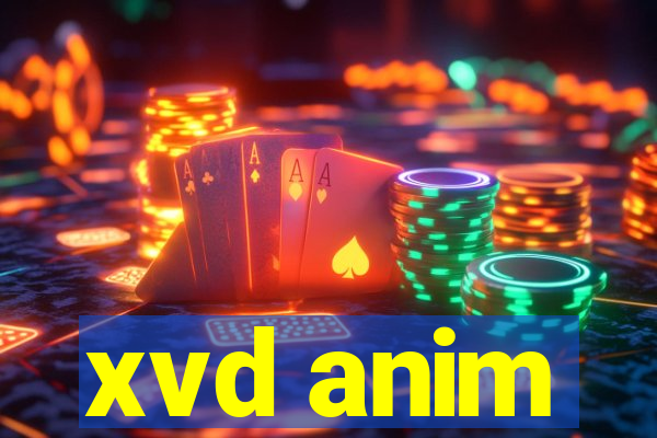 xvd anim