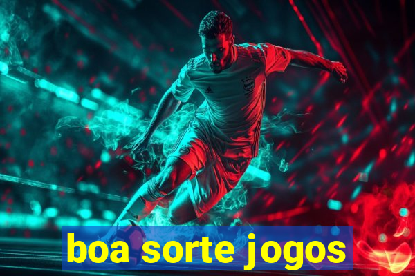 boa sorte jogos