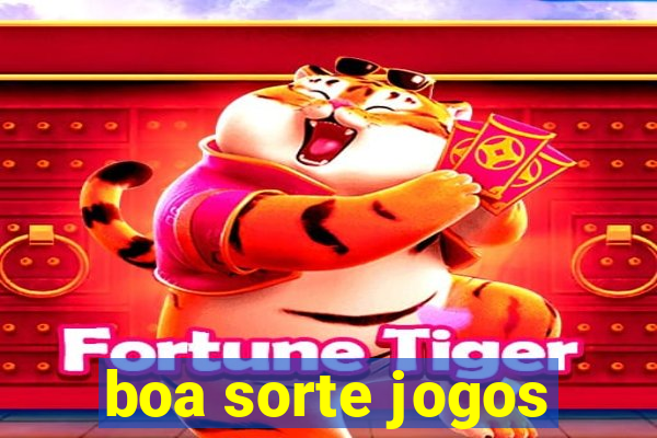 boa sorte jogos