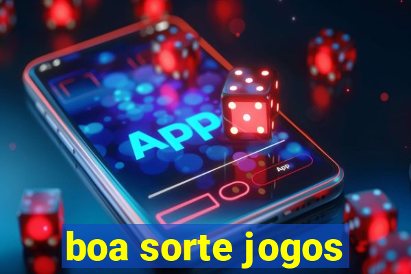 boa sorte jogos