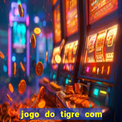 jogo do tigre com 5 reais