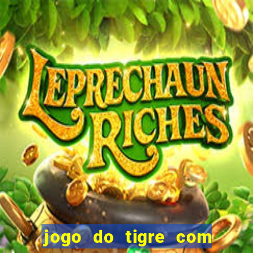 jogo do tigre com 5 reais