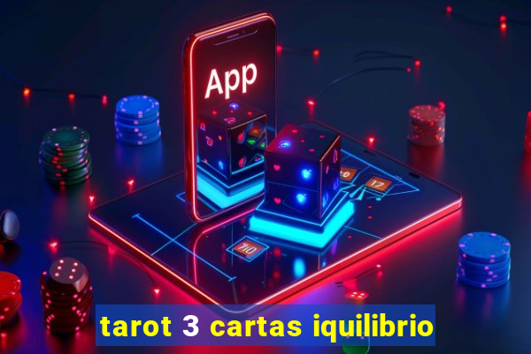 tarot 3 cartas iquilibrio