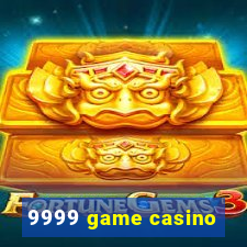 9999 game casino