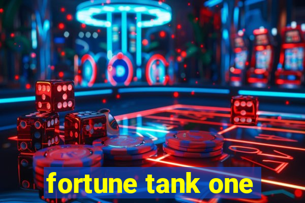 fortune tank one