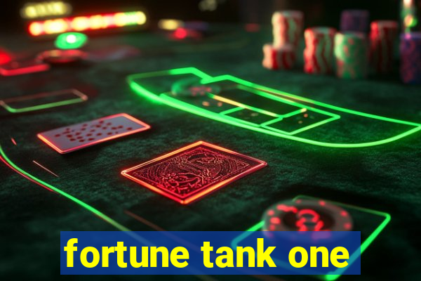 fortune tank one