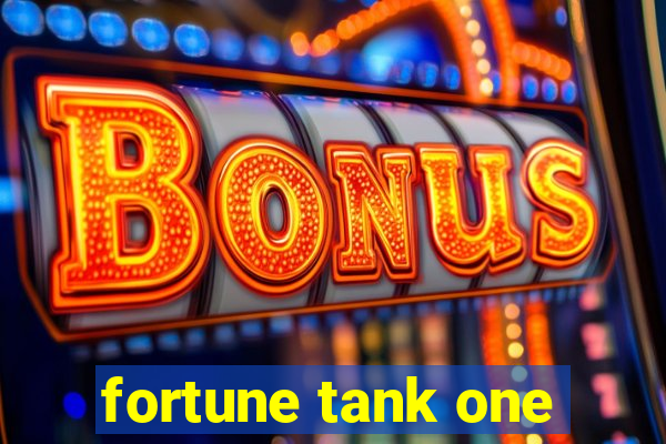 fortune tank one