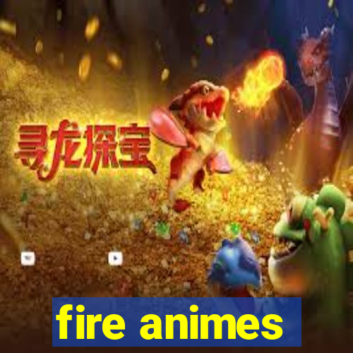 fire animes