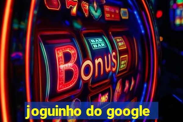 joguinho do google