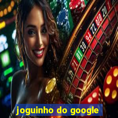 joguinho do google