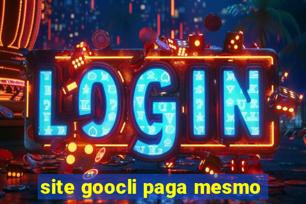 site goocli paga mesmo