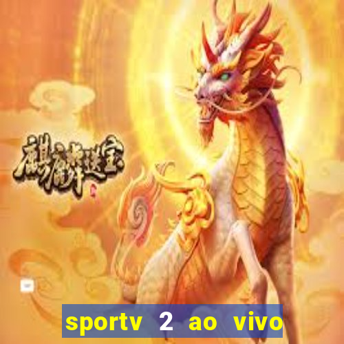 sportv 2 ao vivo mega canal