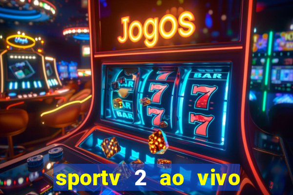 sportv 2 ao vivo mega canal