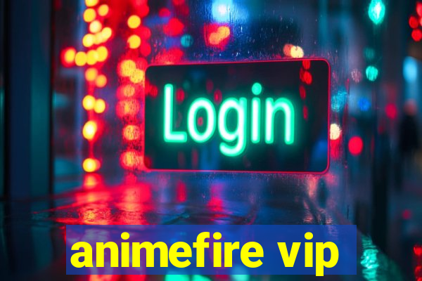 animefire vip