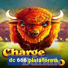 dc 666 plataforma