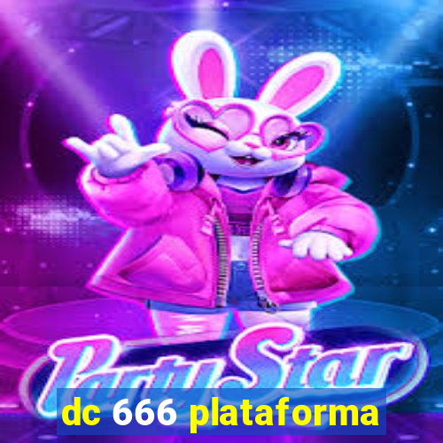 dc 666 plataforma