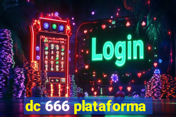 dc 666 plataforma